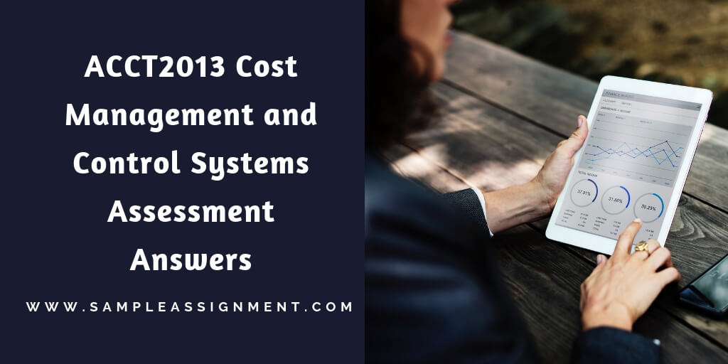 ACCT2013 Cost Management and Control Systems Assessment Answers