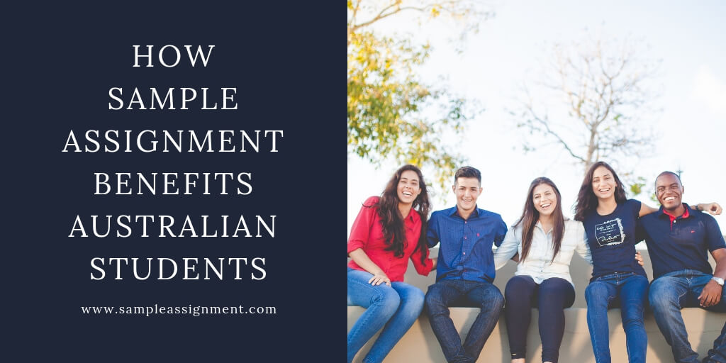 How Sample Assignment Benefits Australian Students