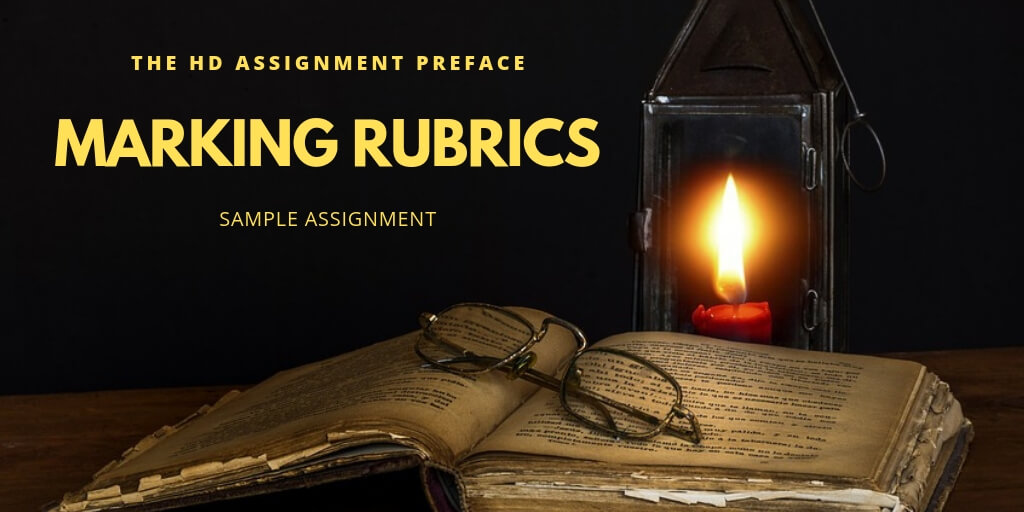 Marking Rubrics – The HD Assignment Preface