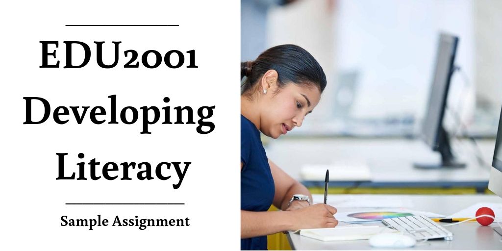 EDU20001 Developing Literacy - Essay Writing Assessment Answer