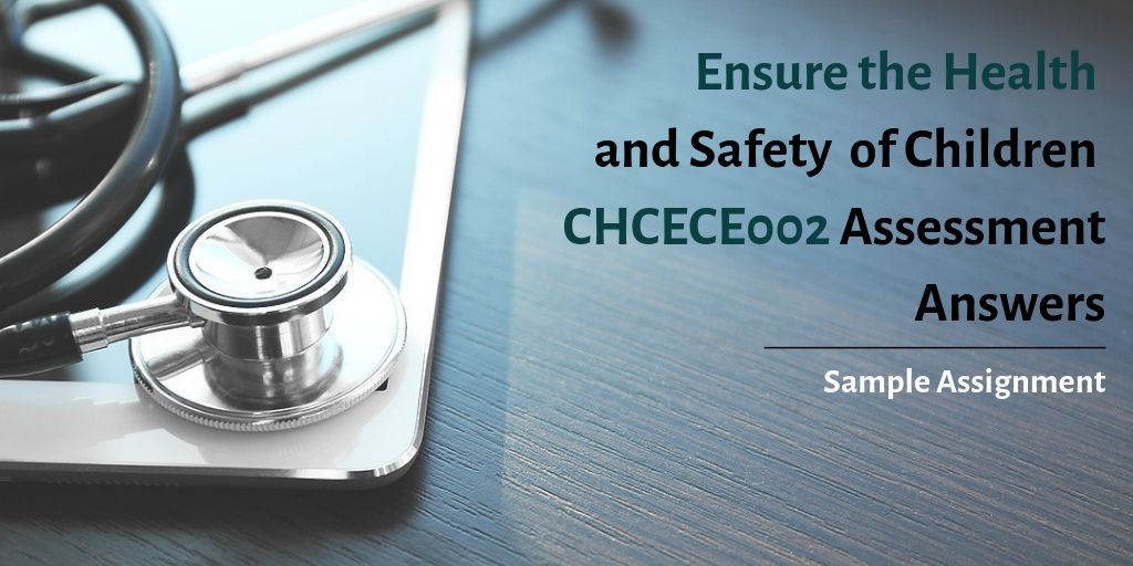 CHCECE002 Ensure the Health and Safety of Children Assessment Answers