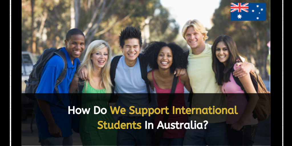 How Do We Support International Students In Australia?