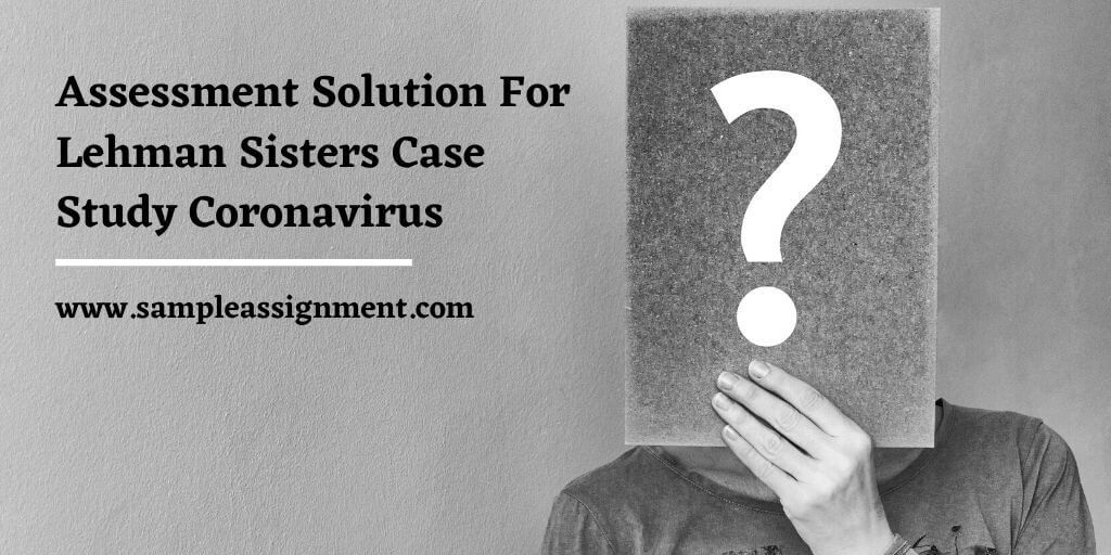 Assessment Solution For Lehman Sisters Case Study Coronavirus