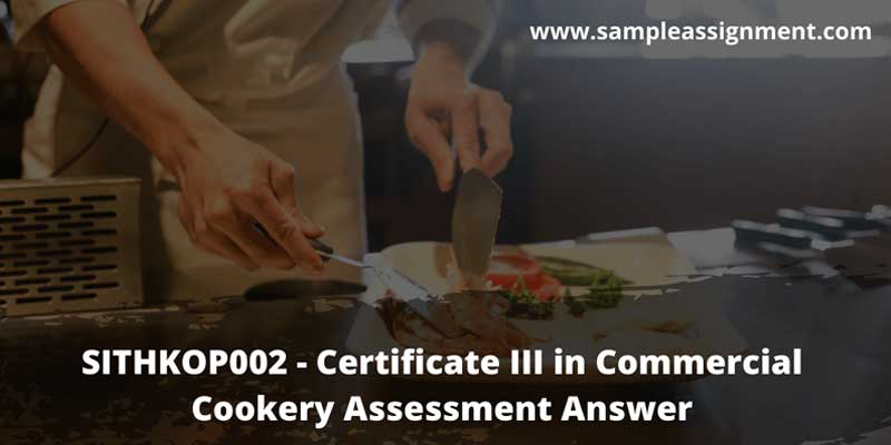 SITHKOP002 Certificate III Commercial Cookery Assessment Answer