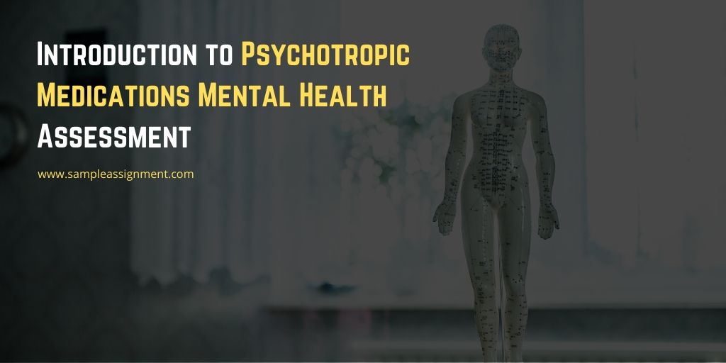 Introduction to Psychotropic Medications Mental Health Assessment
