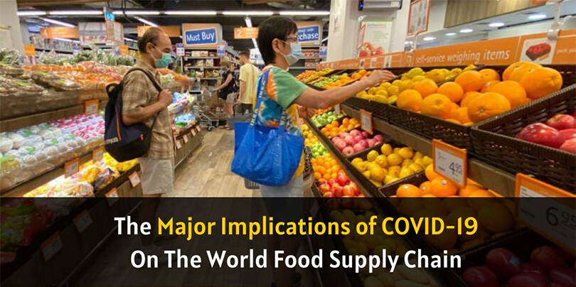 The Major Implications Of COVID-19 On The World Food Supply Chain