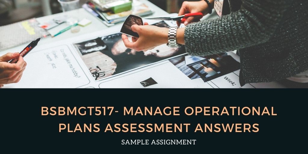 BSBMGT517- Manage Operational Plans Assessment Answers