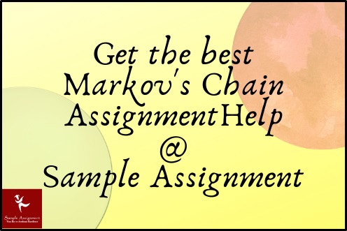 get the best markov s chain assignment help