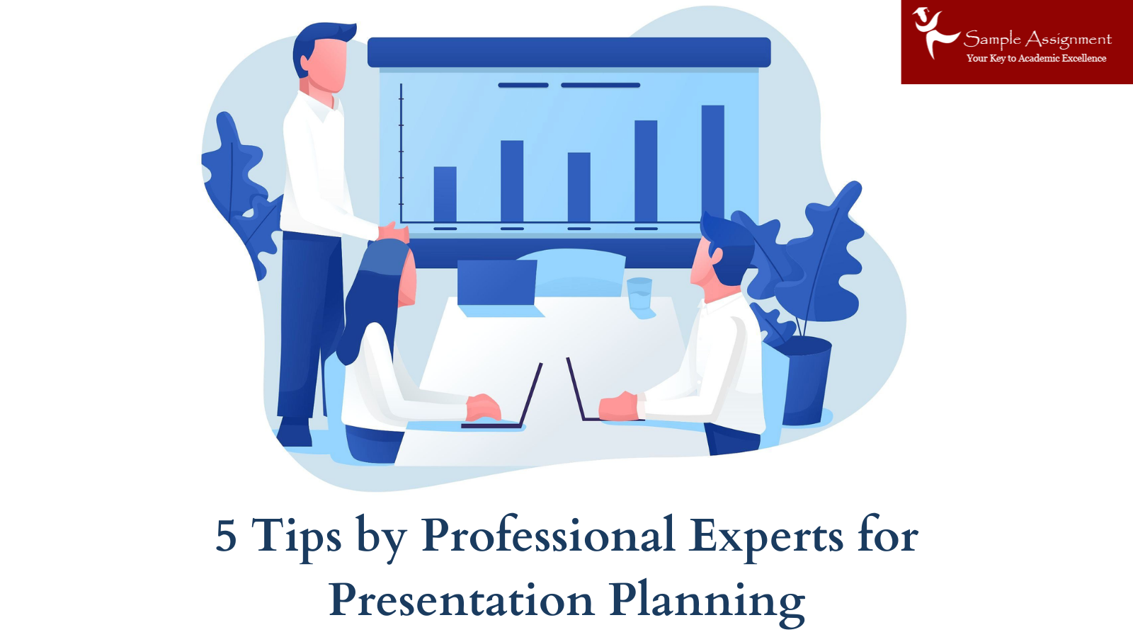 5 Tips by Professional Experts to Master the Art of Presentation Planning!