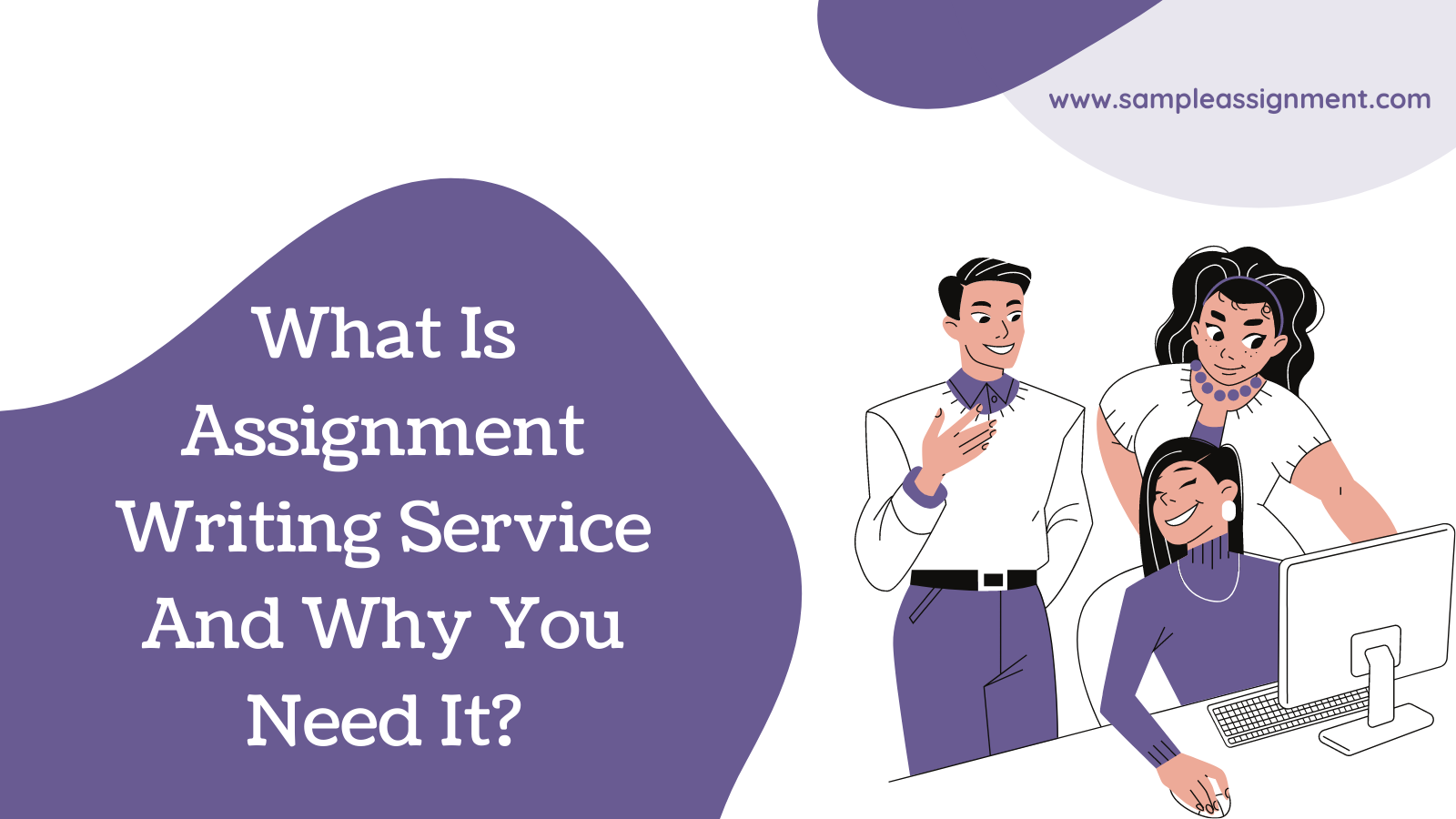 What Is Assignment Writing Service And Why You Need It?